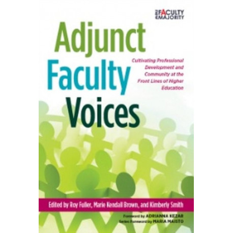 Adjunct Faculty Voices: Cultivating Professional Development and Community at the Front Lines of Higher Education