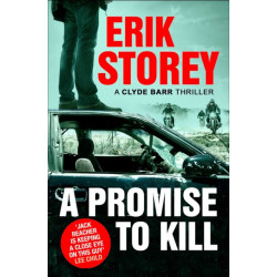 A Promise to Kill: A Clyde Barr Thriller