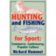 Hunting and Fishing for Sport: Commerce, Controversy, Popular Culture
