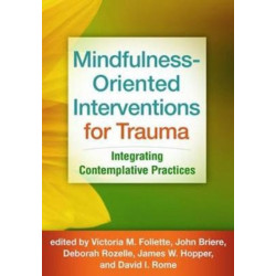 Mindfulness-Oriented Interventions for Trauma: Integrating Contemplative Practices