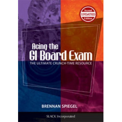 Acing the GI Board Exam: The Ultimate Crunch-Time Resource