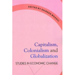 Capitalism, Colonialism & Globalization – Studies in Economic Change