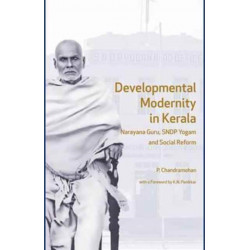 Developmental Modernity in Kerala – Narayana Guru, S.N.D.P Yogam and Social Reform
