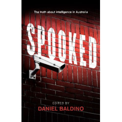 Spooked: The Truth About Intelligence in Australia