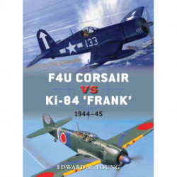 F4U Corsair vs Ki-84 “Frank”: Pacific Theater 1945