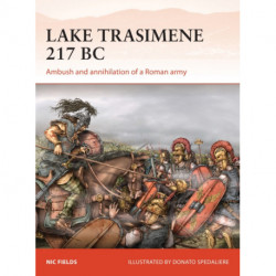 Lake Trasimene 217 BC: Ambush and annihilation of a Roman army