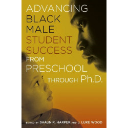 Advancing Black Male Student Success From Preschool Through Ph.D.