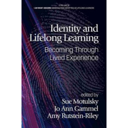 Identity and Lifelong Learning: Becoming Through Lived Experience