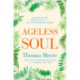 Ageless Soul: An uplifting meditation on the art of growing older