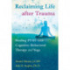 Reclaiming Life after Trauma: Healing PTSD with Cognitive-Behavioral Therapy and Yoga