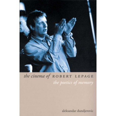 The Cinema of Robert Lepage