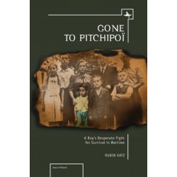 Gone To Pitchipoi: A Boy's Desperate Fight For Survival In Wartime