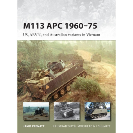 M113 APC 1960–75: US, ARVN, and Australian variants in Vietnam