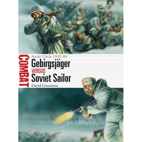 Gebirgsjager vs Soviet Sailor: Arctic Circle 1942–44