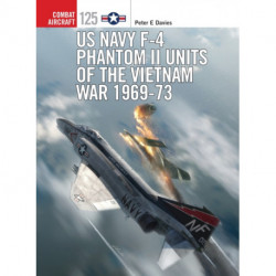US Navy F-4 Phantom II Units of the Vietnam War 1969-73