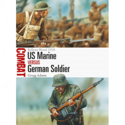 US Marine vs German Soldier: Belleau Wood 1918