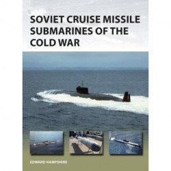 Soviet Cruise Missile Submarines of the Cold War