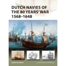Dutch Navies of the 80 Years' War 1568–1648
