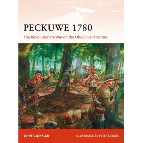 Peckuwe 1780: The Revolutionary War on the Ohio River Frontier