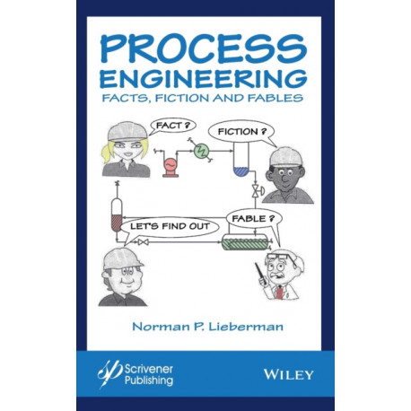 Process Engineering: Facts, Fiction and Fables