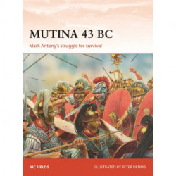 Mutina 43 BC: Mark Antony's struggle for survival