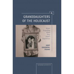 Granddaughters of the Holocaust: Never Forgetting What They Didn't Experience