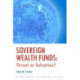 Sovereign Wealth Funds – Threats or Salvation?