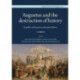 Augustus and the Destruction of History: The politics of the past in early imperial Rome