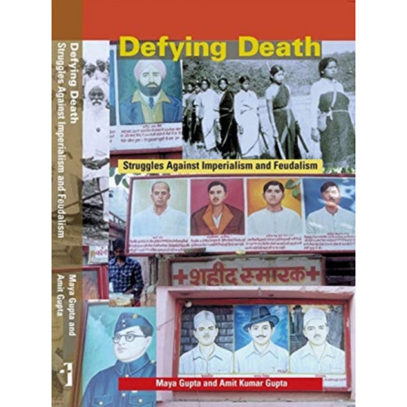 Defying Death – Struggles Against Imperialism and Feudalism