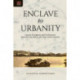 Enclave to Urbanity - Canton, Foreigners, and Architecture from the Late Eighteenth to the Early Twentieth Centuries