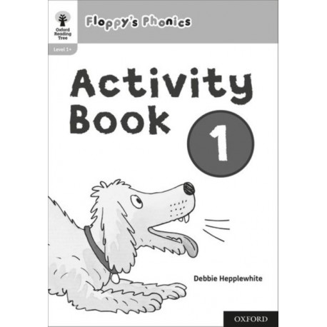 Oxford Reading Tree: Floppy's Phonics: Activity Book 1
