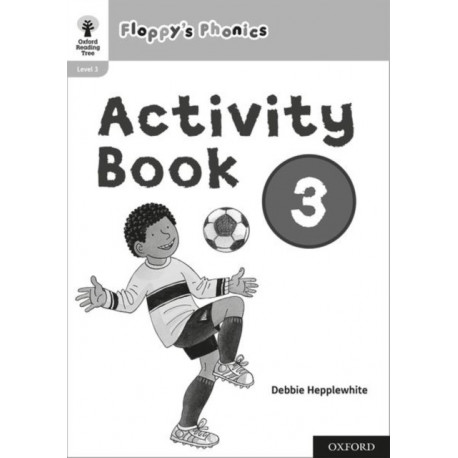 Oxford Reading Tree: Floppy's Phonics: Activity Book 3