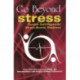 Go Beyond Stress: Twelve Self-Hypnotic Stress-Buster Sessions