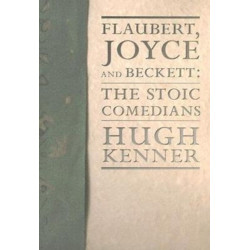 Flaubert, Joyce and Beckett: The Stoic Comedians