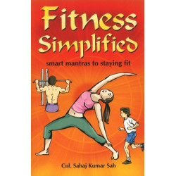 Fitness Simplified: Smart Mantras to Staying Fit
