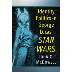 Identity Politics in George Lucas' Star Wars