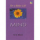 For A Better Life -- Mind: A Book on Self-Empowerment