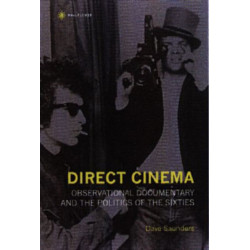 Direct Cinema – Observational Documentary and the Politics of the Sixties