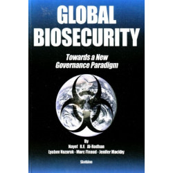 Global Biosecurity: Towards a New Governance Paradigm