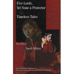 Five Lords, Yet None a Protector & Words Sweet & Timeless: Two Plays