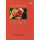 For A Better Life -- Love: A Book on Self-Empowerment