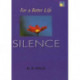 For A Better Life -- Silence: A Book on Self-Empowerment