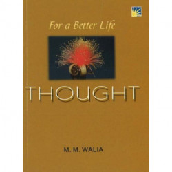 For A Better Life -- Thought: A Book on Self-Empowerment