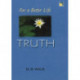 For A Better Life -- Truth: A Book on Self-Empowerment