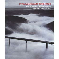 Fritz Leonhardt 1909-1999: The Art of Engineering Design