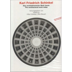 Karl Freidrich Schinkel: Das Architektonische Work Heute/The Architectural Work Today
