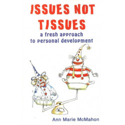 Issues Not Tissues: A Fresh Approach to Personal Development