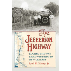 The Jefferson Highway: Blazing the Way from Winnipeg to New Orleans