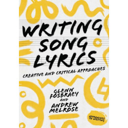 Writing Song Lyrics: A Creative and Critical Approach