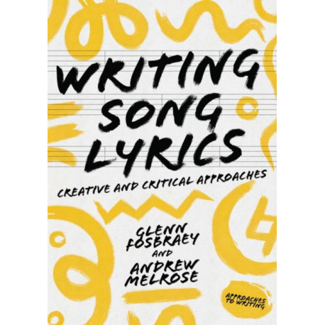 Writing Song Lyrics: A Creative and Critical Approach